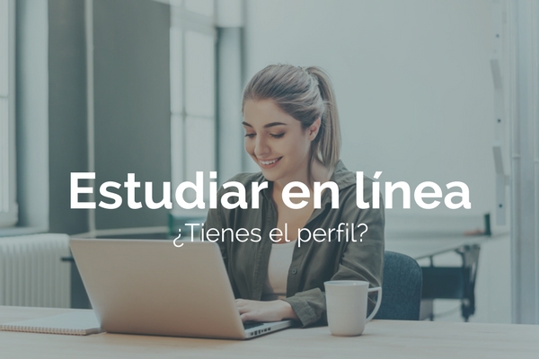 �tienes el perfil para estudiar en l�nea?